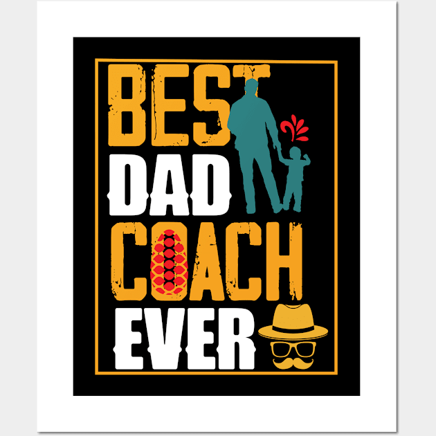 Best Dad Coach Ever Wall Art by jerranne